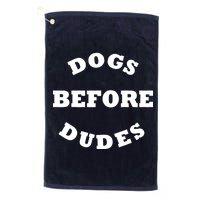 Dogs Before Dudes Funny Saying Platinum Collection Golf Towel