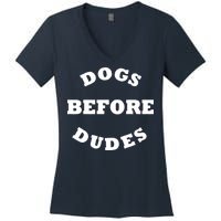 Dogs Before Dudes Funny Saying Women's V-Neck T-Shirt