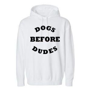 Dogs Before Dudes Funny Saying Garment-Dyed Fleece Hoodie