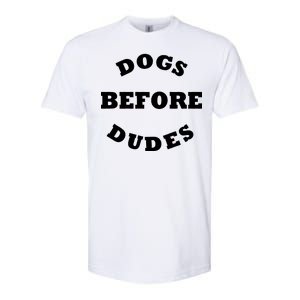 Dogs Before Dudes Funny Saying Softstyle CVC T-Shirt