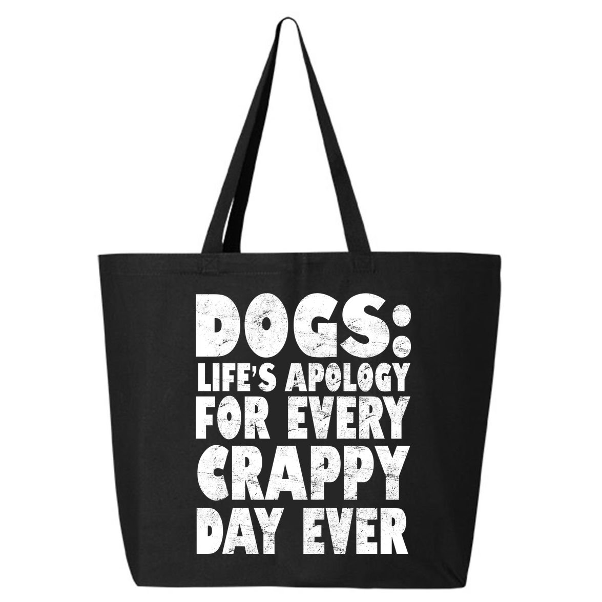 Dogs Life's Apology For Every Crappy Day Ever 25L Jumbo Tote