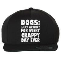 Dogs Life's Apology For Every Crappy Day Ever Wool Snapback Cap
