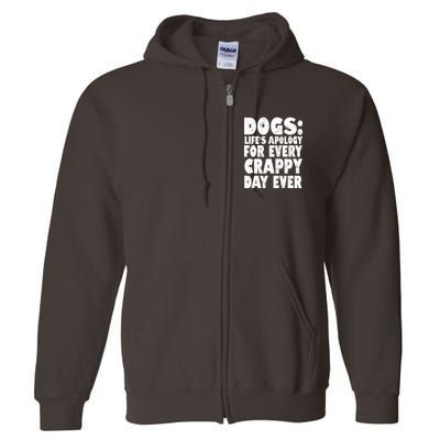 Dogs Life's Apology For Every Crappy Day Ever Full Zip Hoodie