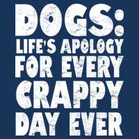 Dogs Life's Apology For Every Crappy Day Ever Infant Baby Jersey Bodysuit