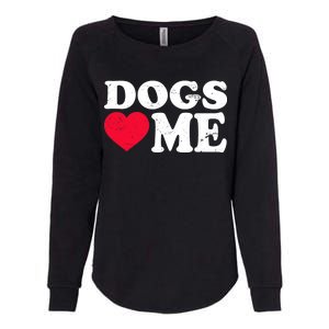 Dogs Love Me Womens California Wash Sweatshirt