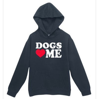 Dogs Love Me Urban Pullover Hoodie