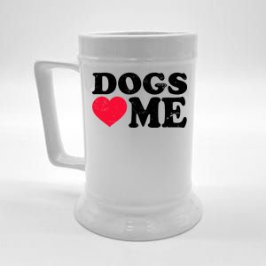 Dogs Love Me Beer Stein