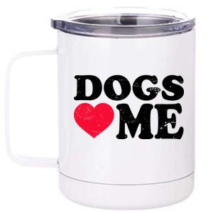 Dogs Love Me 12 oz Stainless Steel Tumbler Cup