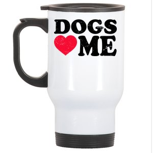 Dogs Love Me Stainless Steel Travel Mug