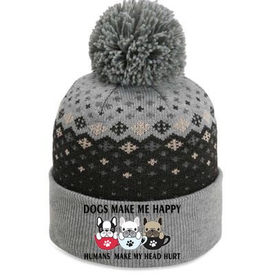 Dogs Make Me Happy Humans Make My Head Hurt The Baniff Cuffed Pom Beanie