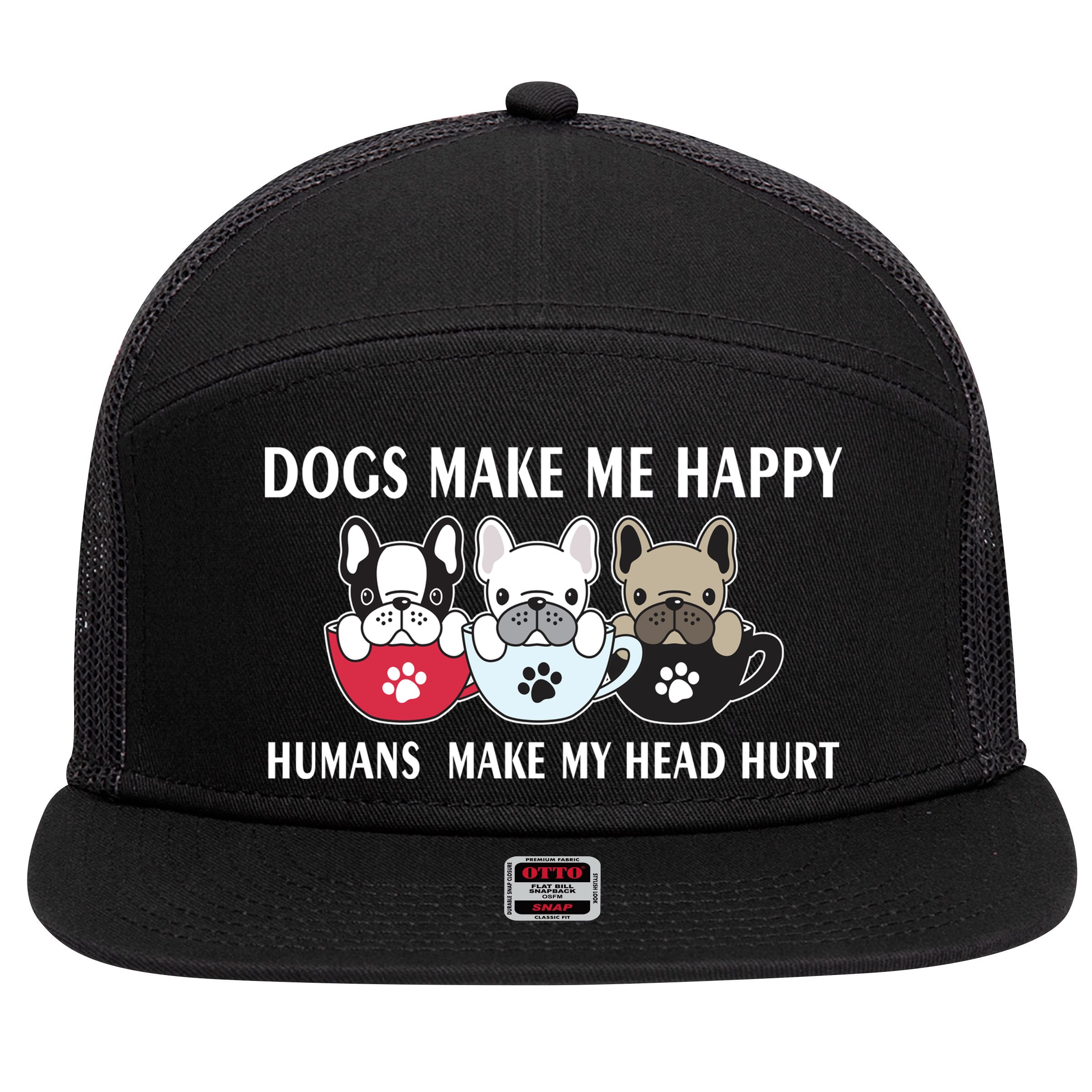 Dogs Make Me Happy Humans Make My Head Hurt 7 Panel Mesh Trucker Snapback Hat