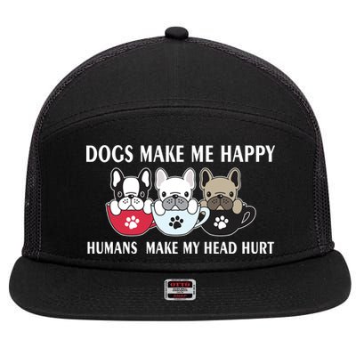 Dogs Make Me Happy Humans Make My Head Hurt 7 Panel Mesh Trucker Snapback Hat