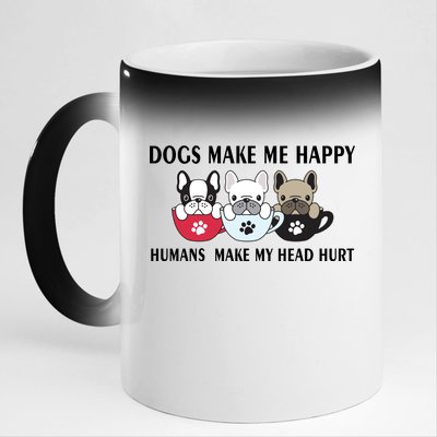 Dogs Make Me Happy Humans Make My Head Hurt 11oz Black Color Changing Mug