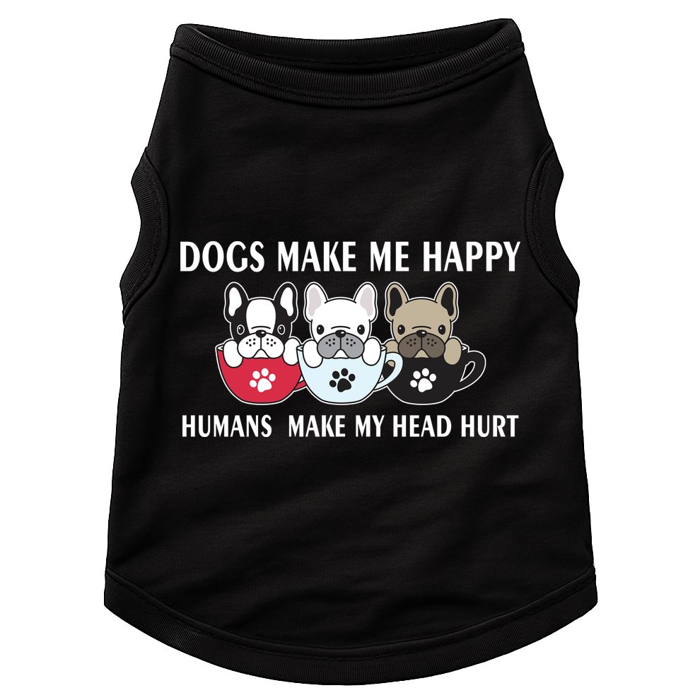 Dogs Make Me Happy Humans Make My Head Hurt Doggie Tank