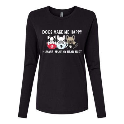 Dogs Make Me Happy Humans Make My Head Hurt Womens Cotton Relaxed Long Sleeve T-Shirt