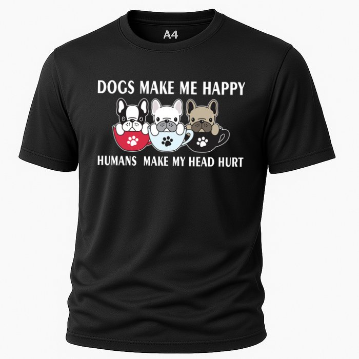 Dogs Make Me Happy Humans Make My Head Hurt Cooling Performance Crew T-Shirt