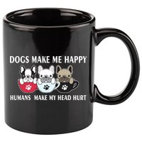 Dogs Make Me Happy Humans Make My Head Hurt 11oz C Handle Ceramic Mug