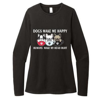 Dogs Make Me Happy Humans Make My Head Hurt Womens CVC Long Sleeve Shirt