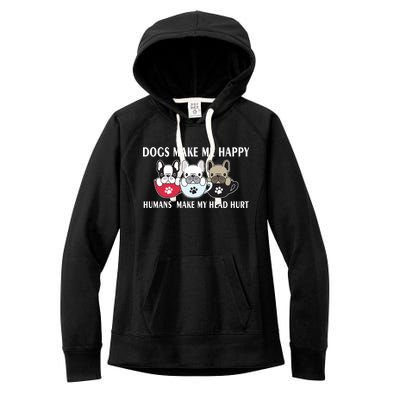 Dogs Make Me Happy Humans Make My Head Hurt Women's Fleece Hoodie