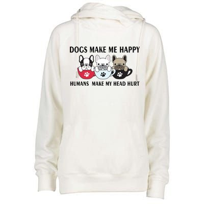 Dogs Make Me Happy Humans Make My Head Hurt Womens Funnel Neck Pullover Hood