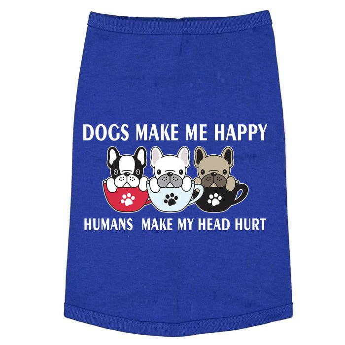 Dogs Make Me Happy Humans Make My Head Hurt Doggie Tank