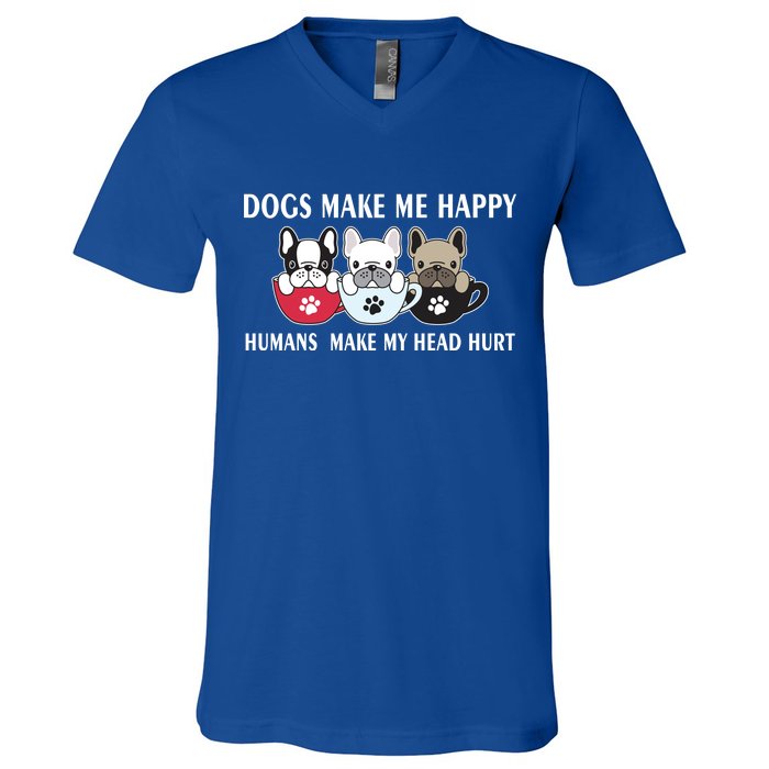 Dogs Make Me Happy Humans Make My Head Hurt V-Neck T-Shirt