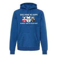 Dogs Make Me Happy Humans Make My Head Hurt Premium Hoodie