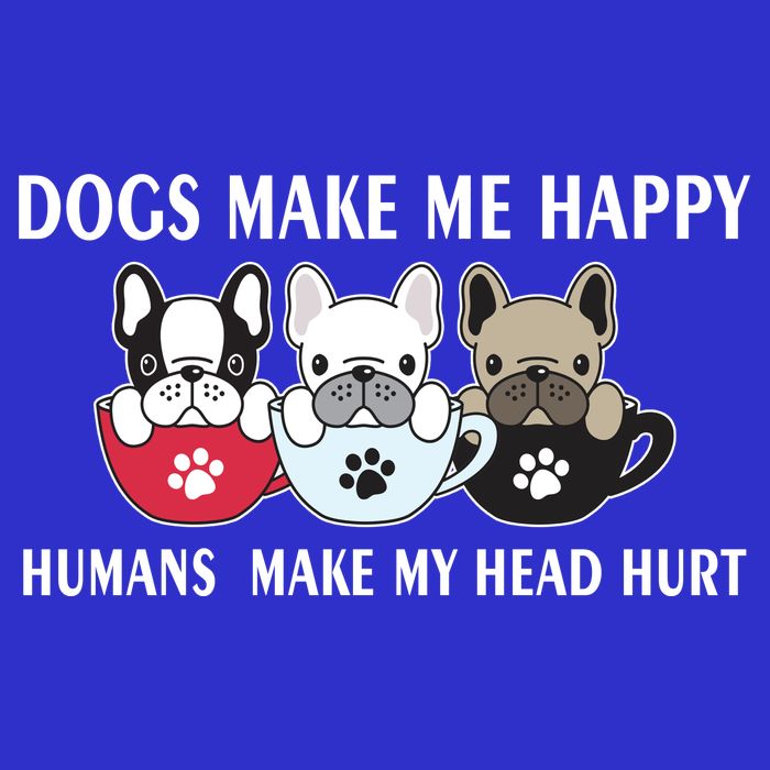 Dogs Make Me Happy Humans Make My Head Hurt 16 in Basic Backpack
