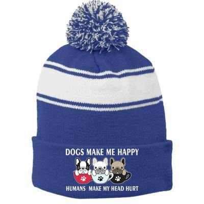 Dogs Make Me Happy Humans Make My Head Hurt Stripe Pom Pom Beanie