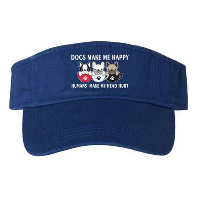 Dogs Make Me Happy Humans Make My Head Hurt Visor