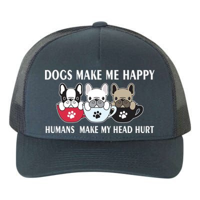 Dogs Make Me Happy Humans Make My Head Hurt Yupoong Adult 5-Panel Trucker Hat