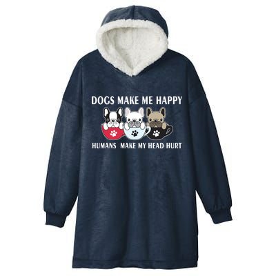 Dogs Make Me Happy Humans Make My Head Hurt Hooded Wearable Blanket