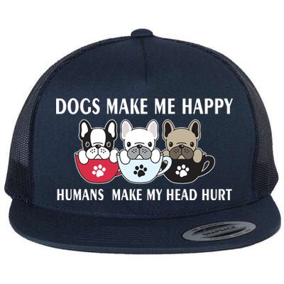 Dogs Make Me Happy Humans Make My Head Hurt Flat Bill Trucker Hat