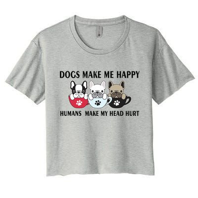 Dogs Make Me Happy Humans Make My Head Hurt Women's Crop Top Tee