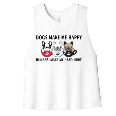 Dogs Make Me Happy Humans Make My Head Hurt Women's Racerback Cropped Tank