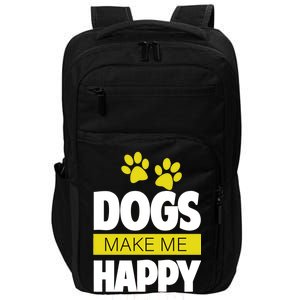 Dogs Make Me Happy You Not so Much Impact Tech Backpack