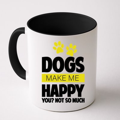 Dogs Make Me Happy You Not so Much Mug