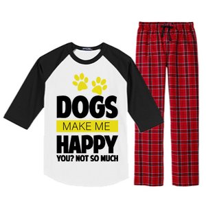 Dogs Make Me Happy You Not so Much Raglan Sleeve Pajama Set