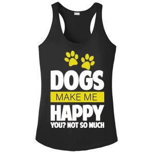 Dogs Make Me Happy You Not so Much Ladies PosiCharge Competitor Racerback Tank