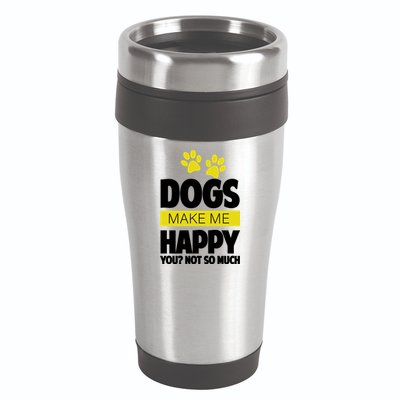 Dogs Make Me Happy You Not So Much 16oz Travel Tumbler