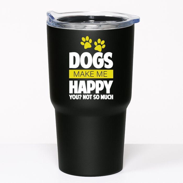 Dogs Make Me Happy You Not So Much Tumbler
