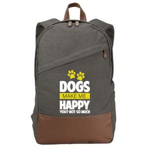 Dogs Make Me Happy You Not so Much Cotton Canvas Backpack