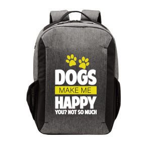 Dogs Make Me Happy You Not so Much Vector Backpack