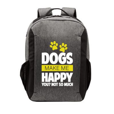 Dogs Make Me Happy You Not So Much Vector Backpack