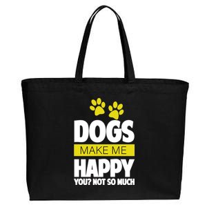 Dogs Make Me Happy You Not so Much Cotton Canvas Jumbo Tote