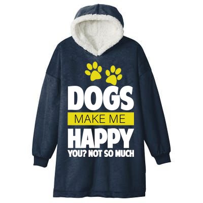 Dogs Make Me Happy You Not so Much Hooded Wearable Blanket