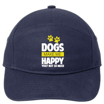 Dogs Make Me Happy You Not So Much 7-Panel Snapback Hat