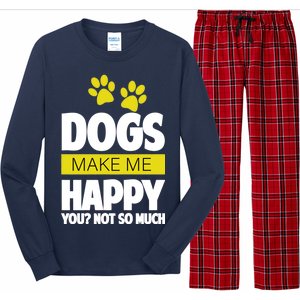 Dogs Make Me Happy You Not so Much Long Sleeve Pajama Set