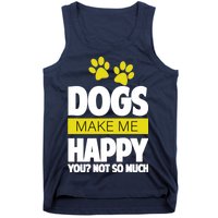 Dogs Make Me Happy You Not so Much Tank Top