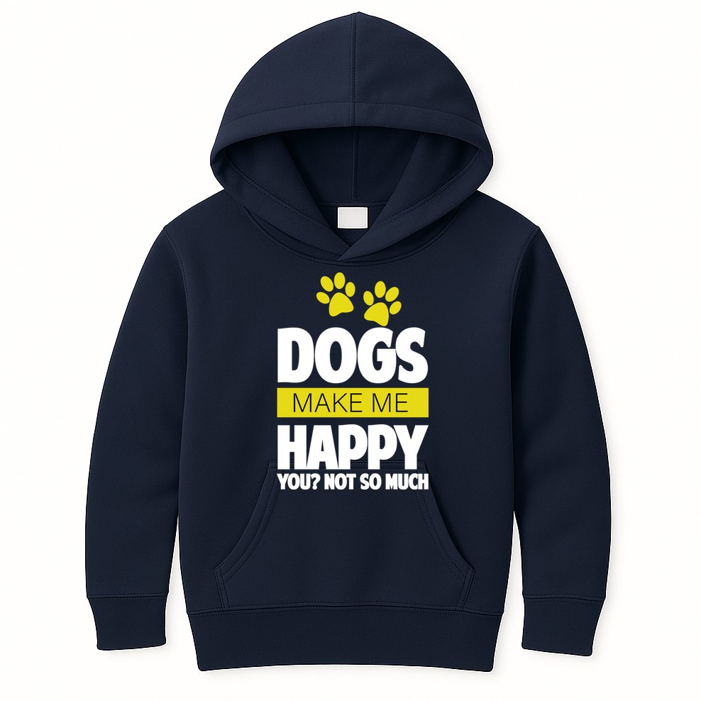 Dogs Make Me Happy You Not so Much Kids Hoodie